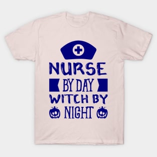 Nurse by day witch by night - Blue color T-Shirt